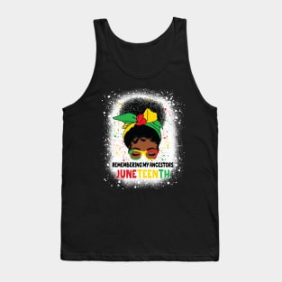 Remembering My Ancestors Juneteenth Celebrate Black Women Gift For Women Tank Top